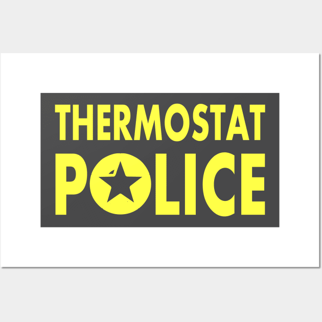 Thermostat Police Wall Art by MultiiDesign